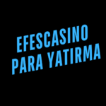 Efescasino Para Yatırma