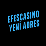 Efescasino Yeni Adres