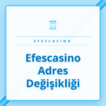 Efescasino adres değişikliği sonrası yeni giriş adresi ekranı.