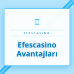 Efescasino avantajları ile kazandıran slot ve canlı casino oyunları