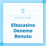 Efescasino deneme bonusu teklifini gösteren promosyon görseli