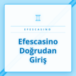Efescasino doğrudan giriş adımları ve güvenli erişim rehberi.