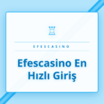 Mobil cihazdan Efescasino en hızlı giriş ekranını gösteren bir görsel.