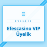 Efescasino VIP Üyelik programının özel avantajları ve kartları.