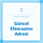 Güncel Efescasino adresi üzerinden platforma güvenli giriş ekranı