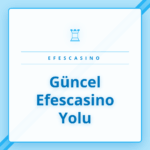 Online oyun platformuna erişmek için güncel Efescasino yolu